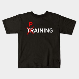 Paining instead of Training – Sarcastic Fitness Joke Gym Pun Kids T-Shirt